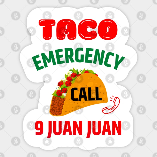 Taco Emergency Call 9-Juan-Juan Sticker by AE Desings Digital